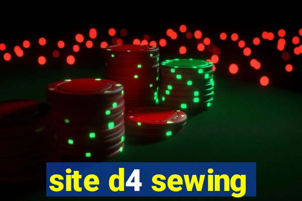 site d4 sewing